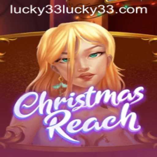 Explore the Enchanting World of ChristmasReach and the Alluring Charm of Lucky 33