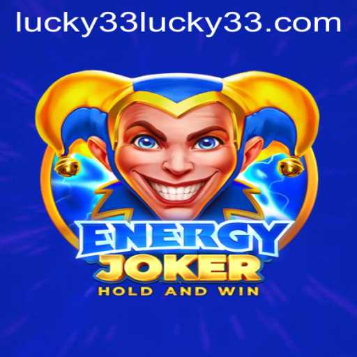 Exploring the Exciting World of EnergyJoker and Lucky 33