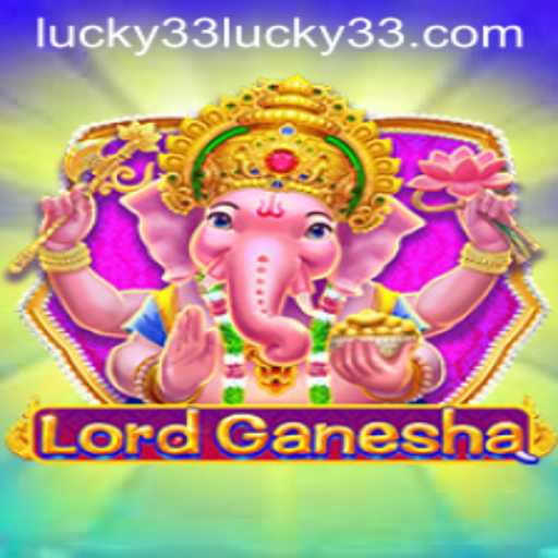 Discover the Enchanting World of LordGanesha and the Thrilling Quest of Lucky 33