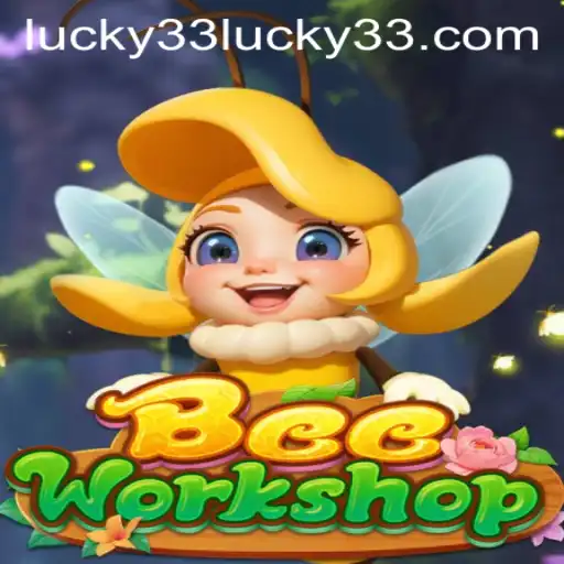 Exploring the Enchanting World of BeeWorkshop and Lucky 33