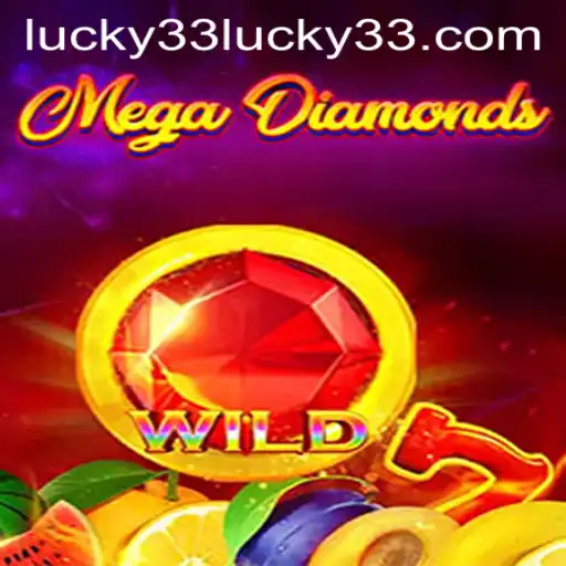 Unlock Excitement with MegaDiamond: A Journey into the World of Lucky 33