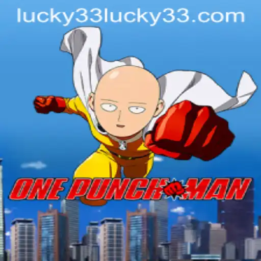 OnePunchMan: Unveiling the Unique Gameplay Experience with Lucky 33