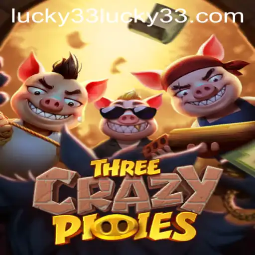 Discover the Exciting World of ThreeCrazyPiggies and the Novelty of Lucky 33