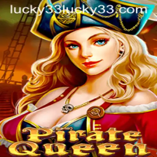 Discover the Thrilling World of PirateQueen and the Enigma of Lucky 33