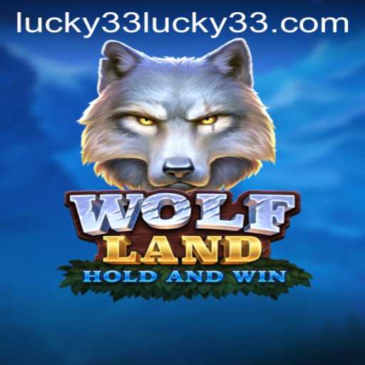Discover the Thrills of WolfLand: Exploring the Enigmatic Realm of Lucky 33
